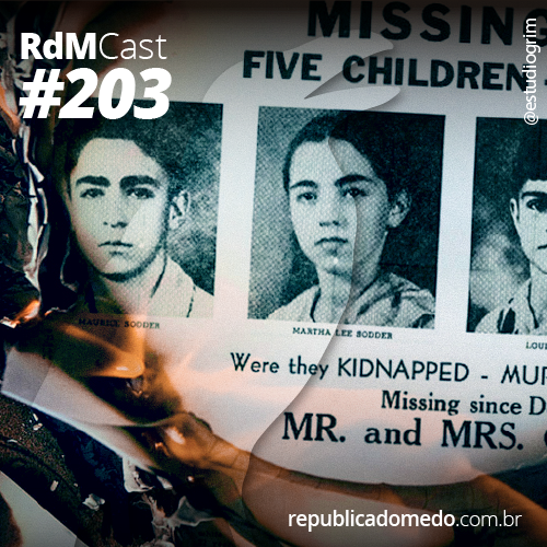 RdMCast – #203 O desaparecimento dos irmãos Sodder